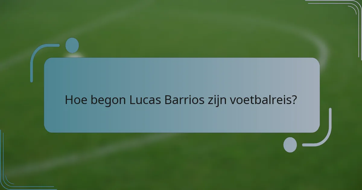 Hoe begon Lucas Barrios zijn voetbalreis?